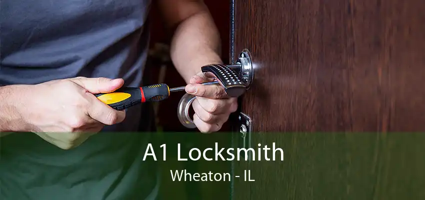 A1 Locksmith Wheaton - IL