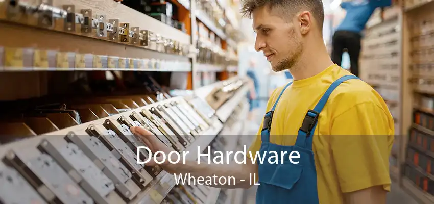 Door Hardware Wheaton - IL