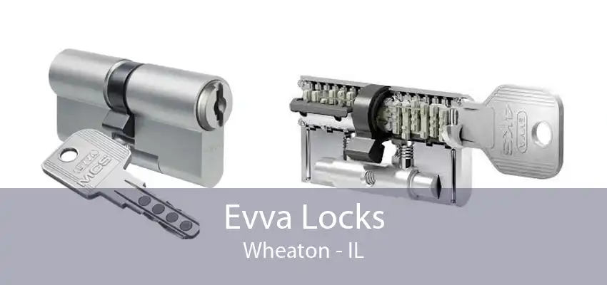 Evva Locks Wheaton - IL