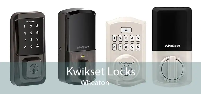 Kwikset Locks Wheaton - IL