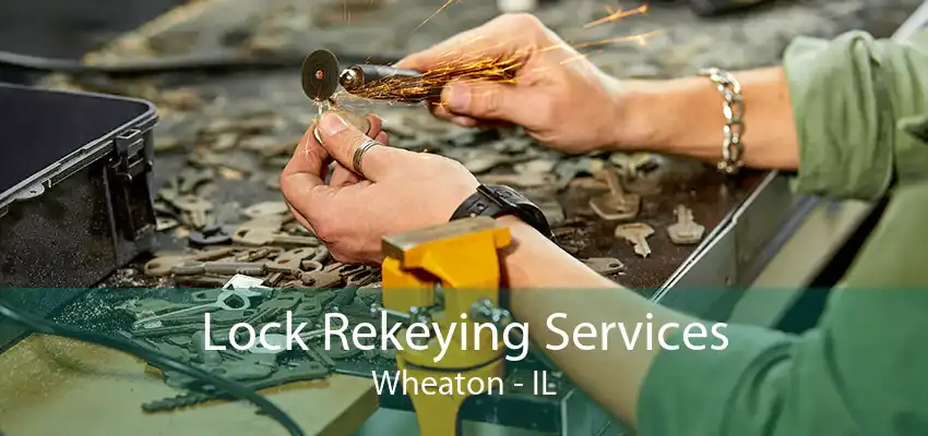 Lock Rekeying Services Wheaton - IL