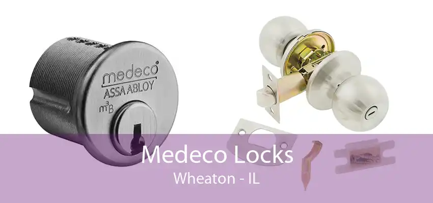 Medeco Locks Wheaton - IL