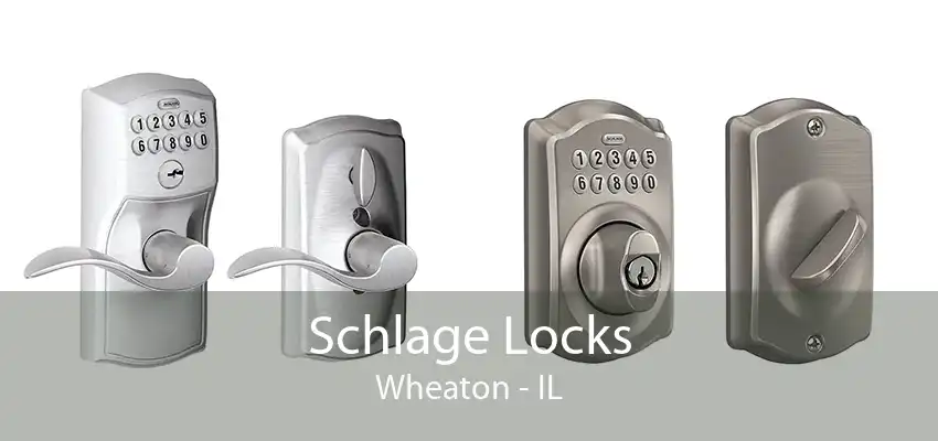 Schlage Locks Wheaton - IL